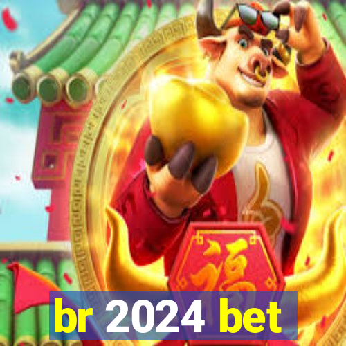 br 2024 bet